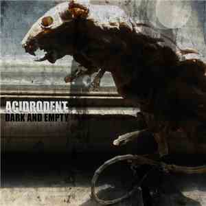 Acidrodent - Dark And Empty mp3 album