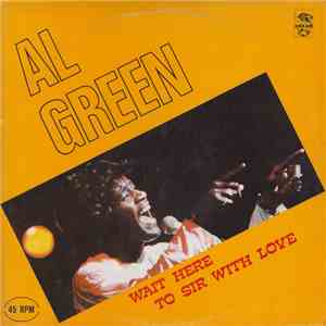 Al Green - Wait Here / To Sir With Love mp3 album