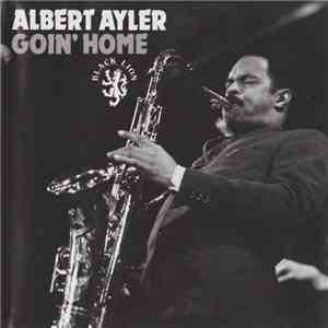 Albert Ayler - Goin' Home mp3 album