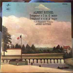 Albert Roussel, Paris Conservatoire Orchestra, André Cluytens - Symphony N°3 In G Minor, Symphony N°4 In A Major mp3 album