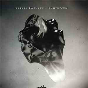 Alexis Raphael - Shutdown mp3 album