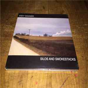 Andy Wagner - Silos And Smokestacks mp3 album