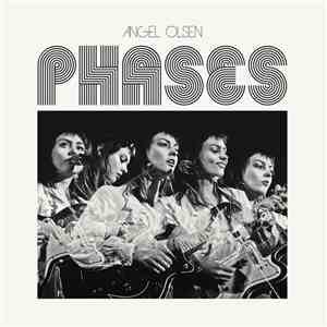 Angel Olsen - Phases mp3 album