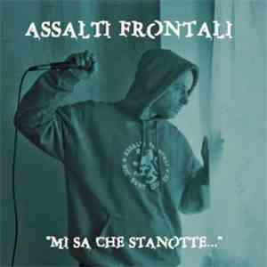 Assalti Frontali - Mi Sa Che Stanotte... mp3 album