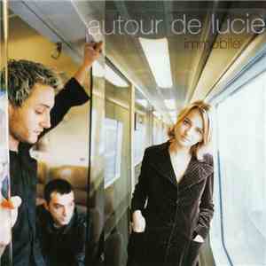 Autour De Lucie - Immobile mp3 album