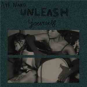 Aye Nako - Unleash Yourself mp3 album