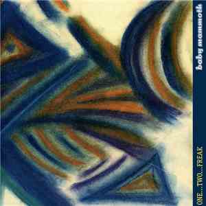 Baby Mammoth - One...Two...Freak mp3 album