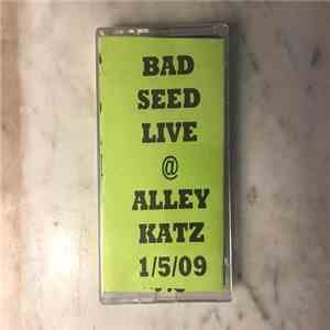 Bad Seed  - Live @ Alley Katz 1/5/09 mp3 album