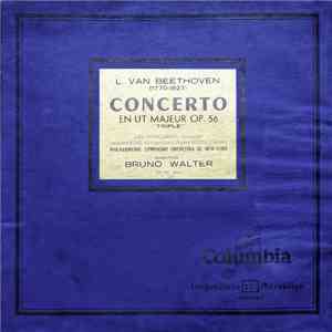 Beethoven - John Corigliano ; Leonard Rose ; Walter Hendl, Bruno Walter Conducting The New York Philharmonic - Concerto En Ut Majjeur, Op. 56 "Triple" Pour Violon, Violoncelle, Piano Et Orchestre mp3 album