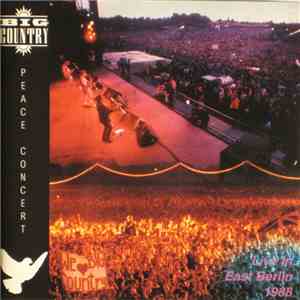 Big Country - Peace Concert, Live In East Berlin - 1988 mp3 album