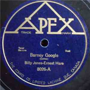 Billy Jones  - Ernest Hare / Al Bernard - Barney Google / Whoa! Tillie, Take Your Time mp3 album