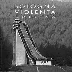 Bologna Violenta - Cortina mp3 album