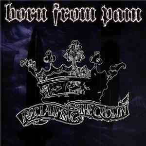 Born From Pain - Reclaiming The Crown mp3 album