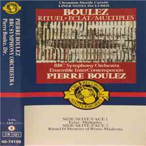 Boulez, BBC Symphony Orchestra, Ensemble InterContemporain - Rituel / Eclat ⁄ Multiples mp3 album