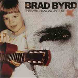Brad Byrd - The Never Changing Picture mp3 album