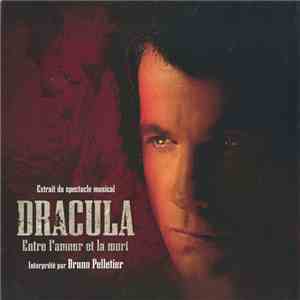 Bruno Pelletier - Entre L'amour Et La Mort (Extrait Du Spectacle Musical "Dracula") mp3 album