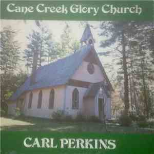 Carl Perkins - Cane Creek Glory Church mp3 album