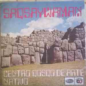 Centro Qosqo Del Arte Nativo - Saqsaywaman mp3 album