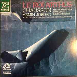 Chausson, Armin Jordan - Teresa Żylis-Gara, Gino Quilico, Gösta Winbergh, Nouvel Orchestre Philharmonique De Radio-France, Chœurs de Radio France - Le Roi Arthus mp3 album