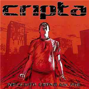 Cripta - Necesito estar en pie mp3 album