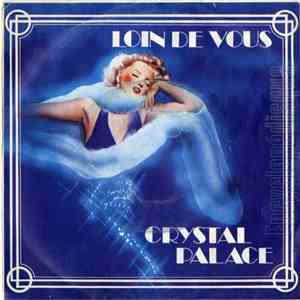 Crystal Palace - Loin De Vous / Rêve Ou Fascination mp3 album