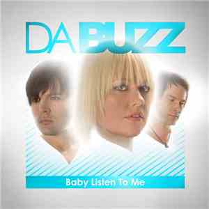 Da Buzz - Baby Listen To Me mp3 album