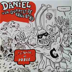 Daniel Higiénico Y La Quartet De Baño Band - Flipando el doble (El poder de flipar 3) mp3 album