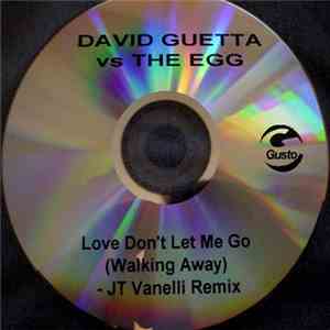 David Guetta vs. The Egg - Love Don't Let Me Go (Walking Away) mp3 album