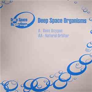 Deep Space Organisms - Bass Oxygen / Natural Orbiter mp3 album