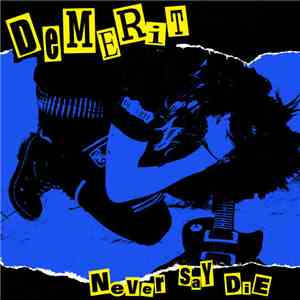 Demerit - Never Say Die mp3 album