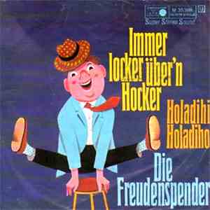 Die Freudenspender - Immer Locker Über'n Hocker / Holadihi Holadiho mp3 album