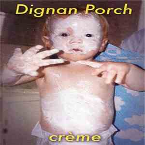 Dignan Porch - crème mp3 album