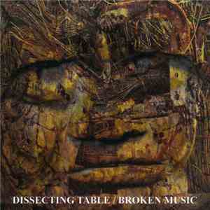 Dissecting Table - Broken Music mp3 album