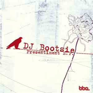 DJ Bootsie - Presentiment E.P. mp3 album