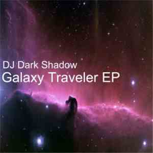 DJ Dark Shadow - Galaxy Traveler EP mp3 album