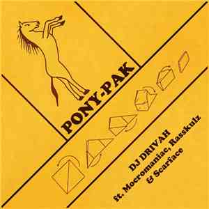 DJ Drivah Ft. MocroManiac, Rasskulz & Scarface  - Pony Pak mp3 album