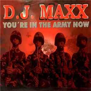 D.J. Maxx - You're In The Army Now mp3 album