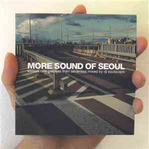 DJ Soulscape - More Sound Of Seoul : Korean Rare Grooves From Seventies Mixed By DJ Soulscape mp3 album