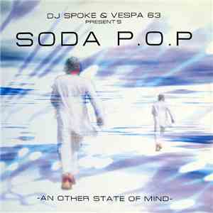 DJ Spoke & Vespa 63 Present's Soda P.O.P - An Other State Of Mind mp3 album