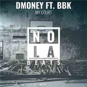 Dmoney Ft. BBK - My Court mp3 album
