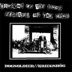 Dog Soldier / Kriegshög - Howling Of The Dogs Snorting Of The Högs mp3 album