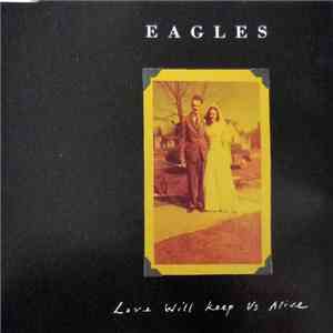 Eagles - Love Will Keep Us Alive mp3 album