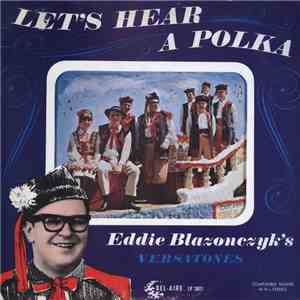 Eddie Blazonczyk's Versatones - Let's Hear A Polka mp3 album