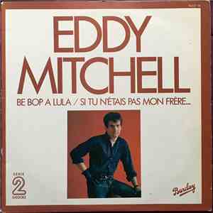 Eddy Mitchell - Be Bop A Lula / Si Tu N'étais Pas Mon Frère mp3 album