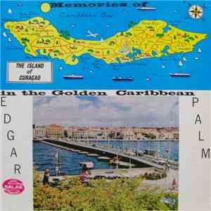 Edgar Palm Y Su Conjunto - Memories Of Curaçao In The Golden Caribbean mp3 album