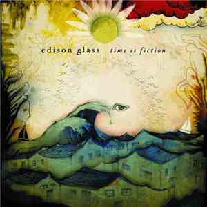 Edison Glass - Time Is Fiction mp3 album