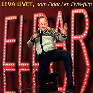 Eldar Vågan - Leva Livet, Som Eldar i en Elvis Film mp3 album