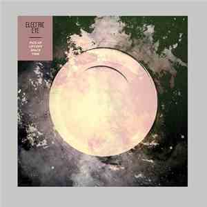 Electric Eye  - Pick-Up, Lift-Off, Space, Time mp3 album