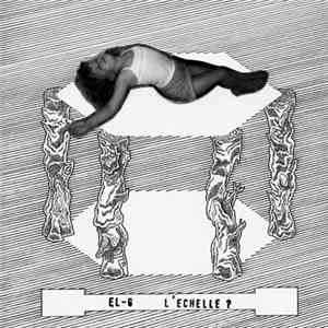 El-G - L'Echelle? mp3 album