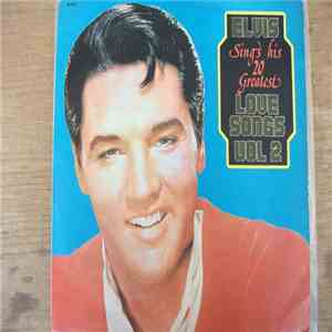 Elvis Presley - Elvis Sings His 20 Greatest Love Songs Volume 2 mp3 album